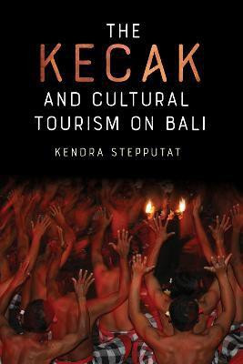 The Kecak and Cultural Tourism on Bali(English, Hardcover, Stepputat Kendra Professor)