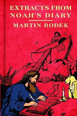 Extracts from Noah's Diary(English, Paperback, Bodek Martin)