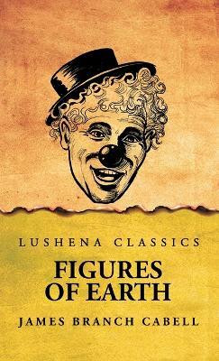 Figures of Earth(English, Hardcover, James Branch Cabell)