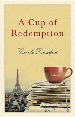 A Cup of Redemption(English, Paperback, Bumpus Carole)