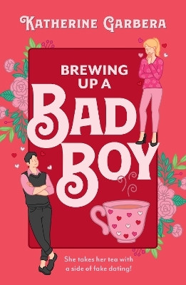 Brewing Up A Bad Boy(English, Paperback, Garbera Katherine)