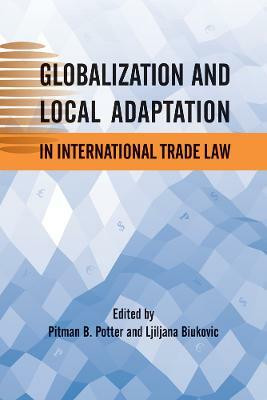 Globalization and Local Adaptation in International Trade Law(English, Hardcover, unknown)