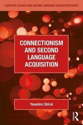 Connectionism and Second Language Acquisition(English, Paperback, Shirai Yasuhiro)