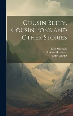 Cousin Betty, Cousin Pons and Other Stories(English, Hardcover, de Balzac Honore)