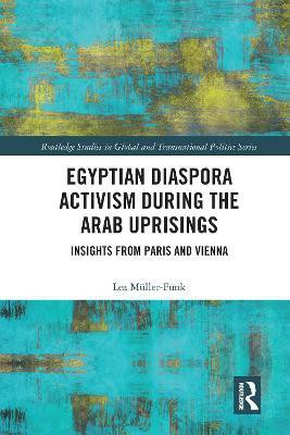 Egyptian Diaspora Activism During the Arab Uprisings(English, Paperback, Mueller-Funk Lea)