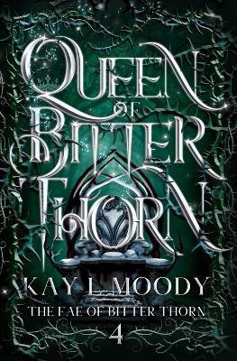 Queen of Bitter Thorn(English, Paperback, Moody Kay L)