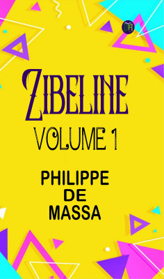 Zibeline Volume 1(Paperback, Philippe de Massa)