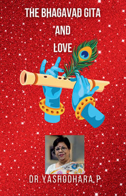 The Bhagavad Gita And Love(Paperback, Dr. Yashodhara P)