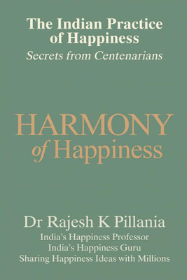 The Indian Practice of Happiness (Full Color Edition)(English, Paperback, Dr Rajesh K Pillania)