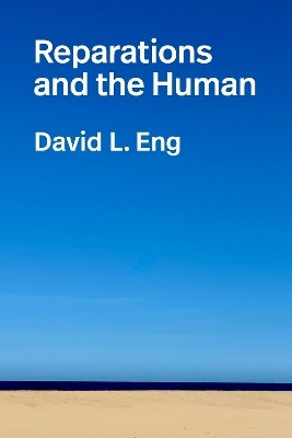 Reparations and the Human(English, Paperback, Eng David L.)