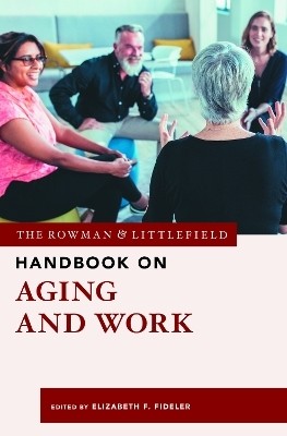 The Rowman & Littlefield Handbook on Aging and Work(English, Paperback, unknown)