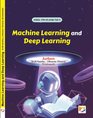 Machine Learning and Deep Learning(Paperback, Dr.M.Vanitha, J.Roserin Thiravia, M.Indumathi)