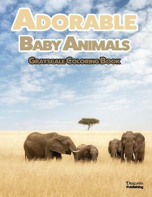 Adorable Baby Animals Grayscale Coloring Book(English, Paperback, Publishing Draconis)