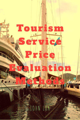Tourism Service Price Evaluation Methods(English, Paperback, Lok John)