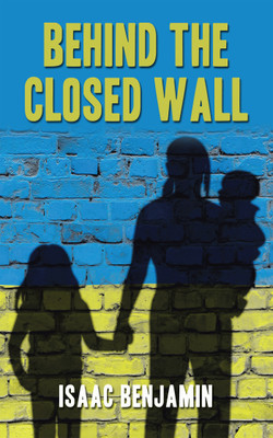 Behind the Closed Wall(English, Paperback, Benjamin Isaac)