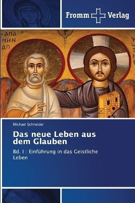Das neue Leben aus dem Glauben(German, Paperback, Schneider Michael)