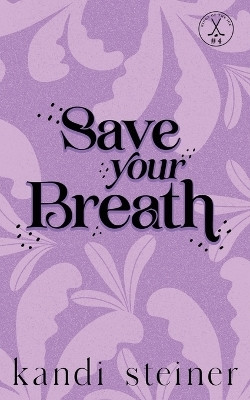 Save Your Breath(English, Paperback, Steiner Kandi)