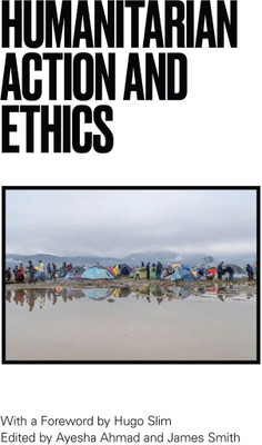 Humanitarian Action and Ethics(English, Paperback, unknown)