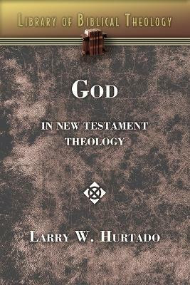 God in New Testament Theology(English, Paperback, Hurtado Larry W.)