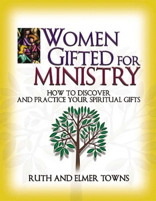 Women Gifted for Ministry: How to Discover and Practice Your Spiritual Gifts(English, Paperback, Towns Ruth)