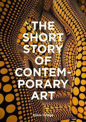 The Short Story of Contemporary Art(English, Paperback, Hodge Susie)