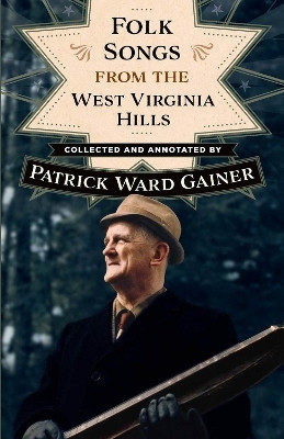 Folk Songs from the West Virginia Hills(English, Paperback, Gainer Patrick W.)