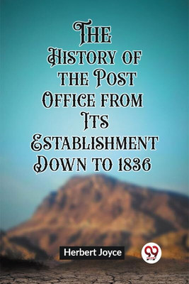 The History of the Post Office from Its Establishment Down to 1836(English, Paperback, Joyce Herbert)