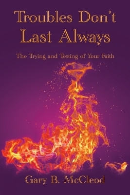 Troubles Don't Last Always(English, Paperback, McCleod Gary B)