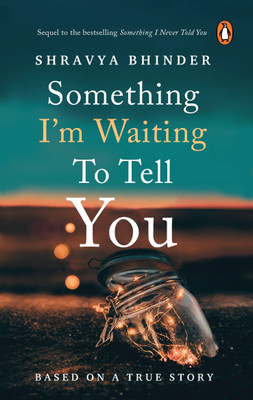Something i am waiting to tell you  - A deeply emotional and heart-wrenching tale of love(Paperback, Shravya Bhinder)