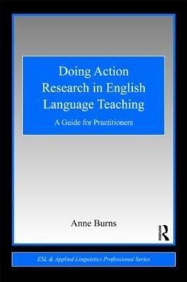 Doing Action Research in English Language Teaching(English, Paperback, Burns Anne)