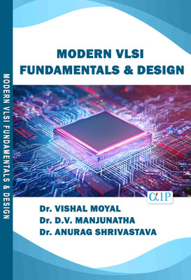 Modern VLSI Fundamentals & Design(Paperback, Dr. VISHAL MOYAL, Dr. D.V. MANJUNATHA, Dr. ANURAG SHRIVASTAVA.)