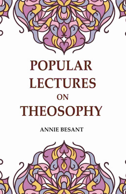 Popular Lectures on Theosophy(Paperback, Annie Besant)