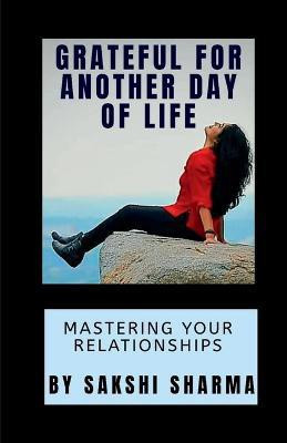 Grateful for Another Day Of My Life(English, Paperback, Sharma Sakshi)