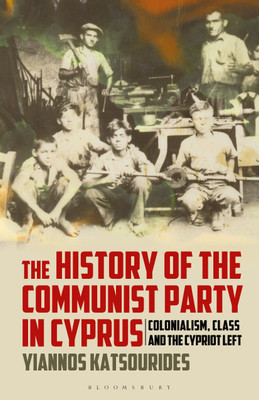 The History of the Communist Party in Cyprus(English, Paperback, Katsourides Yiannos)