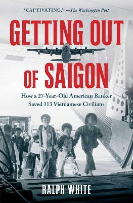 Getting Out of Saigon(English, Paperback, White Ralph)