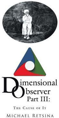 Dimensional Observer Part Iii(English, Paperback, Retsina Michael)