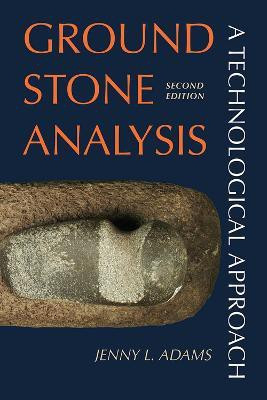 Ground Stone Analysis(English, Paperback, Adams Jenny L.)