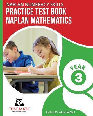 NAPLAN NUMERACY SKILLS Practice Test Book NAPLAN Mathematics Year 3(English, Paperback, Wake Shelley Ann)
