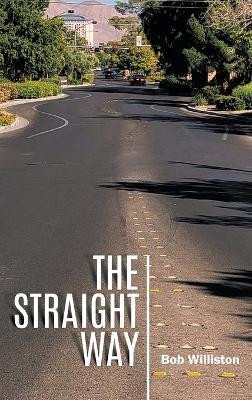 The Straight Way(English, Hardcover, Williston Bob)