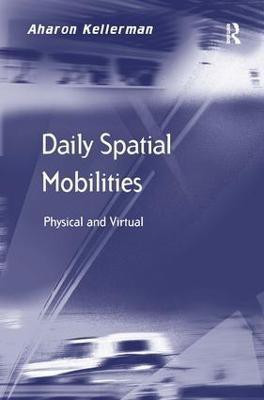 Daily Spatial Mobilities(English, Hardcover, Kellerman Aharon)