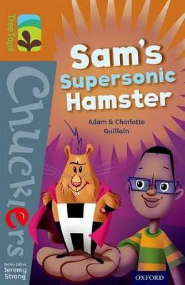 Oxford Reading Tree TreeTops Chucklers: Level 8: Sam's Supersonic Hamster(English, Paperback, Guillain Adam)