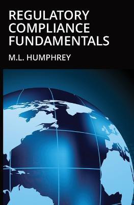 Regulatory Compliance Fundamentals(English, Paperback, Humphrey M L)