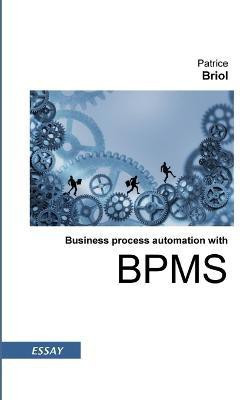 Business Process Automation with Bpms(English, Paperback, Briol Patrice)