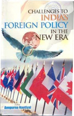 Challenges to India's Foreign Policy in the New Era(Paperback, Annapurna Nautiyal)