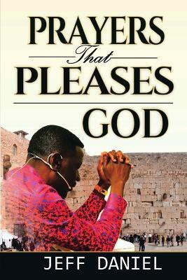 Prayer That Pleases God(English, Paperback, Daniel Jeff)