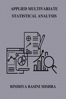 APPLIED MULTIVARIATE STATISTICAL ANALYSIS  - Multivariate Statistical Analysis using SPSS(English, Paperback, Bindhya Basini Mishra)