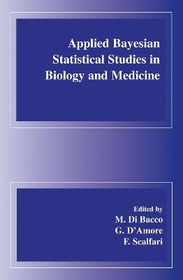 Applied Bayesian Statistical Studies in Biology and Medicine(English, Paperback, unknown)