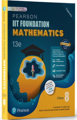 Pearson IIT Foundation' 25 Mathematics Class 8 | For JEE, NTSE & Olympiad Exams | As per CBSE, ICSE & State Curriculums | Includes JEE Practice Questions | Free acess to 16 Online Assessments, 78 Video Solutions & Interactive Tests via Pearson MyInsights & elibrary | 13th edition(Paperback, Trishna 