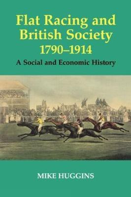 Flat Racing and British Society, 1790-1914(English, Paperback, Huggins Mike)