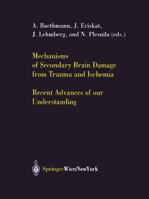 Mechanisms of Secondary Brain Damage from Trauma and Ischemia(English, Paperback, unknown)